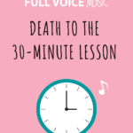 Death to the 30-Minute Lesson