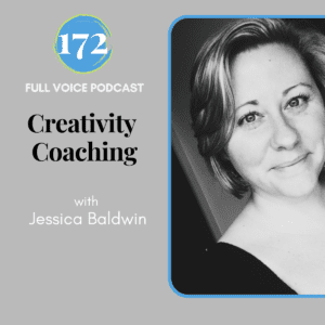 episode 172 Creativity Coaching with Jessica Baldwin