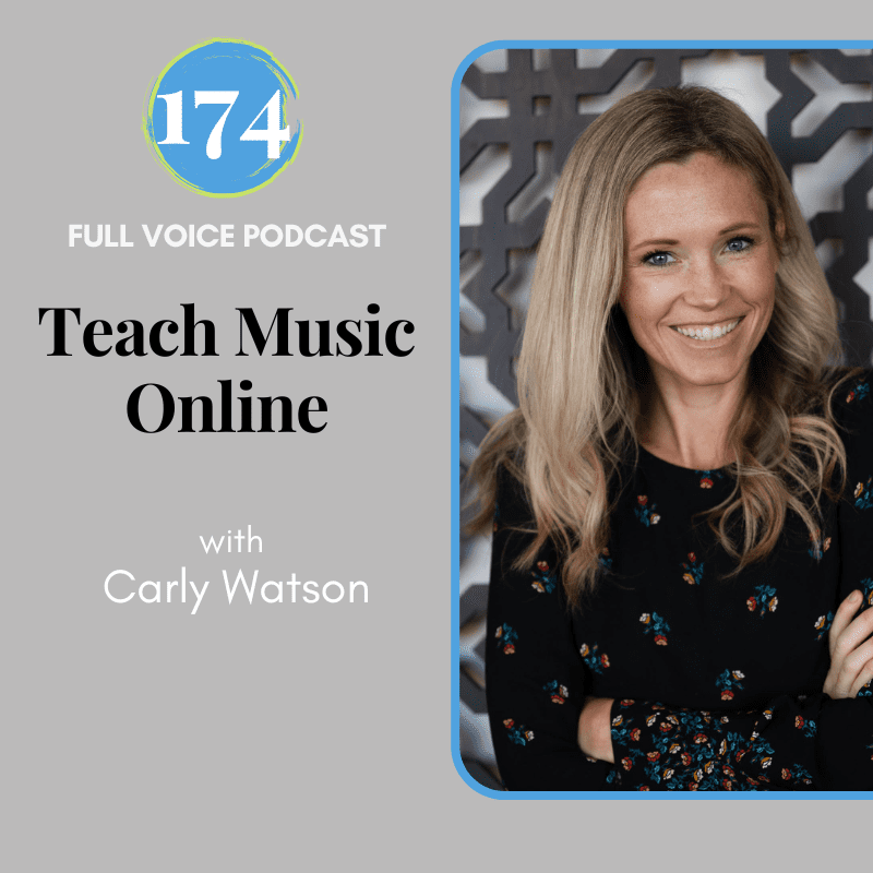 Full Voice Podcast 174 Teach Music Online with Carly Watson