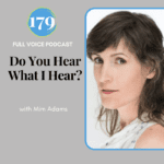 FULL VOICE Podcast 179 Do you hear what I hear?