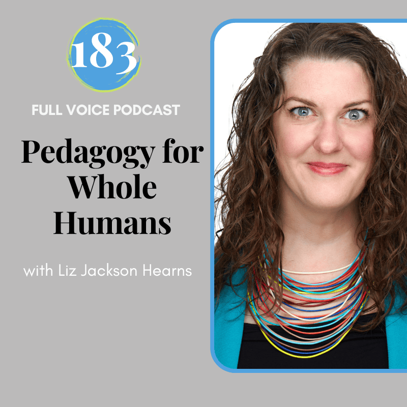 Pedagogy for Whole Humans with Liz Jackson Hearns
